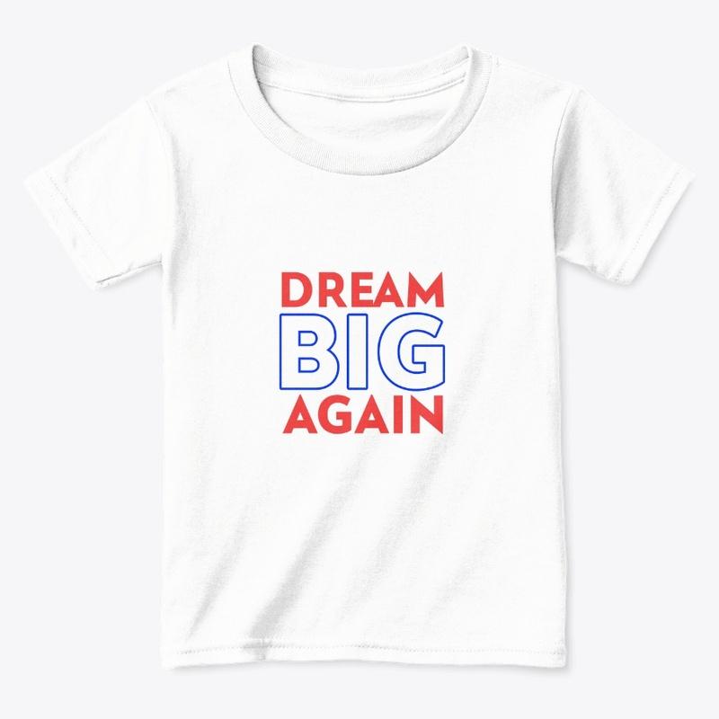 Dream Big Again