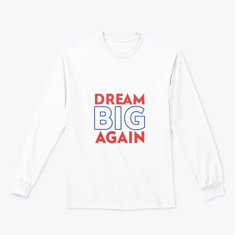 Dream Big Again